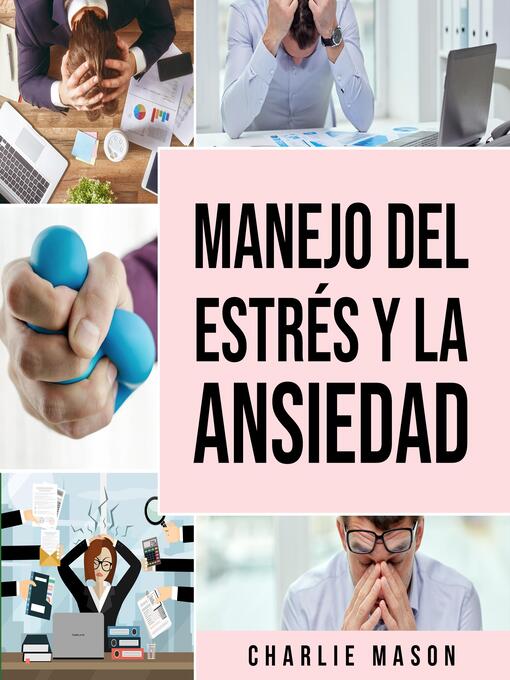 Title details for Manejo del estrés y la ansiedad En español by Charlie Mason - Available